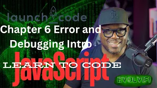 LaunchCode - JavaScript Chapter 6 Error and Debugging Intro