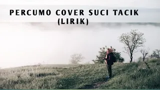 Percumo Cover By Suci tacik - Lirik