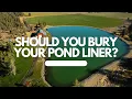 Should You Bury Your Pond Liner