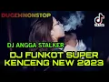 Download Lagu DJ FUNKOT SUPER KENCENG NEW 2023 X DUGEM NONSTOP GALAU FYP TIKTOK (DJANGGASTALKER)