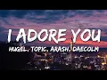 Download Lagu HUGEL, Topic \u0026 Arash - I Adore You (Lyrics) feat. Daecolm