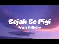 Lagu Fresly Nikijuluw - Sejak Se Pigi (Lirik Lagu)