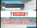 How to fix all error in 3D max in one solution - one solution for all errors