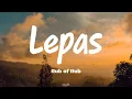 Download Lagu Rub of Rub - Lepas (lyrics)