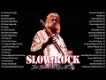 Download Lagu The Best Of Slow Rock Collection 🎍 Slow Rock Rock Ballads Ever