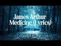 Download Lagu James Arthur - Medicine (Lyrics)