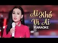Download Lagu [KARAOKE] Ai Khổ Vì Ai - Lưu Ánh Loan