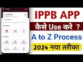How to Use IPPB Mobile Banking App in Hindi India Post Payment Bank