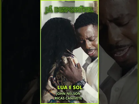 John Nelson & Ricas Canivete - Lua e Sol | Já Disponível