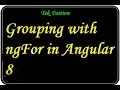 Grouping with ngFor in Angular 8