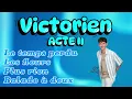 Le temps perdu, Les fleurs, Plus rien, Balade à deux - Victorien - ACTE II - 24/10/2025 - Liège