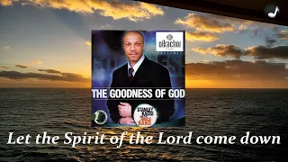 let the spirit of the lord come down stanley kaosi and the grace band