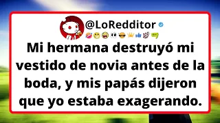 Mi hermana destruyó mi vestido de novia antes de la boda, y mis papás dijeron que yo estaba...