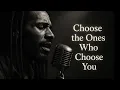 Download Lagu Choose the Ones Who Choose You | Let Babylon Burn