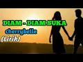 Download Lagu DIAM - DIAM SUKA - CHERRYBELLE cover eclat(Lirik)