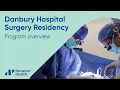 Danbury Hospital s Resident Surgery Program at Nuvance Health