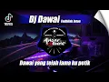 Download Lagu DJ DAWAI YANG TELAH LAMA KU PETIK REMIX FULL BASS VIRAL TIKTOK TERBARU 2023 | DJ  EBENG