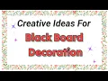Easy Creative Blackboard Decoration Ideas DIY Classroom Chalkboard Designs shabad - hulare