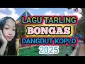 Lagu LAGU TARLING BONGAS DANGDUT KOPLO