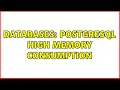 Databases PostgreSQL High Memory consumption