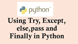 Python basic course Using Try Except else pass and Finally in Python