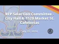 RFP Selection Committee - City Hall 1520 Market St Cafeterias