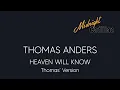 Download Lagu THOMAS ANDERS Heaven Will Know (Thomas' Version)