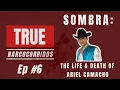 Sombra The Life Death of Ariel Camacho True Narcocorridos Ep