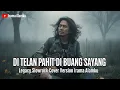 Lagu Ditelan Pahit Dibuang Sayang (Legacy Cover) | Slow Rock Versi Irama Alamku