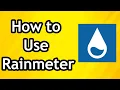 How to Use Rainmeter on PC - Full Guide