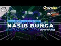 Lagu DJ NASIB BUNGA STYLE SLOW PARTY NGEROCK NROTOK BASS HOREG MT AUDIO FT RIZZA CMP