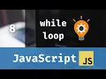 JavaScript for Beginners While Loop Lesson 8