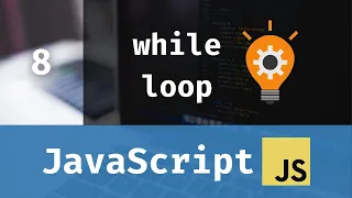 JavaScript for Beginners While Loop Lesson 8