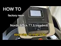 How to factory reset NordicTrack T7 5 treadmill - also known as paperclip reset and screen reset