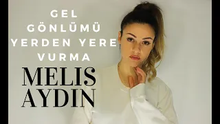 Download Gel Gönlümü Yerden Yere Vurma Güzel  - Melis Aydın (Zalim Istanbul SoundTrack) MP3