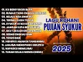 Lagu SAAT TEDUH • KUMPULAN LAGU ROHANI PUJIAN SYUKUR PAGI HARI 2025