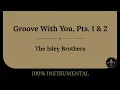 Groove With You, Pts. 1 & 2 - The Isley Brothers | Instrumental (No Vocals)