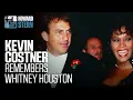 Kevin Costner Remembers Whitney Houston and Why He Picked Her for The Bodyguard