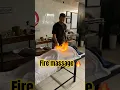 Fire massage