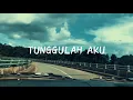 Download Lagu Tunggulah aku - Tririnda (Official video lyric)