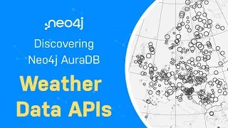 Thumbnail for Weather Data APIs – Discovering Neo4j AuraDB Free with Michael and Alexander video