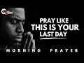 Download Lagu Every Morning, Remind Yourself That Your Days Are Numbered | Morning Prayer