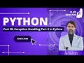 Python Part 28 Exception Part 3 in Python Fluxeducare Dr Anil Kumar