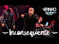 Lagu VITINHO - Inconsequente (Ao vivo)