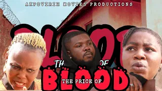 the price of blood new movie nollywood movie 2026