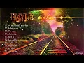 HALE GREATEST HITS || TOP HITS SONG PLAYLIST || BEST OF HALE