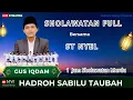 FULL❗ SHOLAWATAN PALING MERDU MAJELIS SABILU TAUBAH PUSAT GUS IQDAM BIKIN MAKIN RINDU 💕