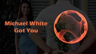 Michael White Got You Peu Music 