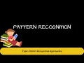 5 Pattern Recognition Approaches Pattern Recognition