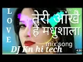 Download Lagu Teri aankhe hai madhushala dj kn hi tech remix song 2021_##